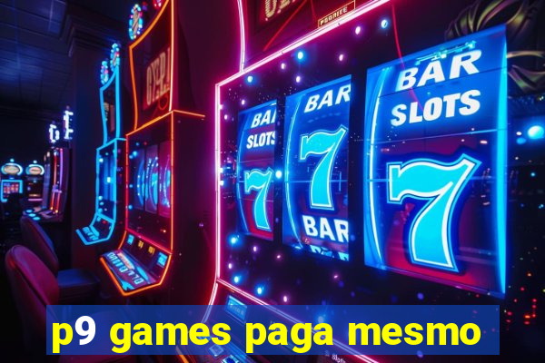 p9 games paga mesmo